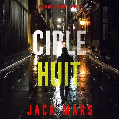 Cible huit (Le jeu de l'espion – Livre 8) - Jack Mars, Audio, 9798261409366