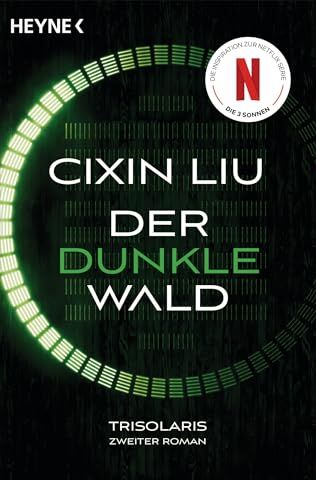 Cixin Liu - Der dunkle Wald: Das große Serien-Ereignis auf Netflix - Trisolaris Zweiter Roman (Die Trisolaris-Trilogie, Band 2) - Preis vom 18.10.2026 19:22:15 h