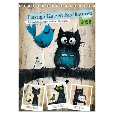 Lustige Katzen-Karikaturen - Minimalistischer Spaß mit Maus, Vogel und Co (Tischkalender 2026 DIN A5 hoch), CALVENDO Monatskalender