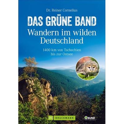 Das Grüne Band – Wandern im wilden Deutschland, Taschenbuch von Reiner Cornelius, Bruckmann, 978-3-7343-2140-5