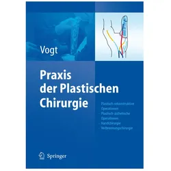Praxis der Plastischen Chirurgie, Fachbücher von Peter M Vogt