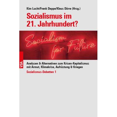 Sozialismus im 21. Jahrhundert?, Taschenbuch von Kim Lucht,Frank Deppe,Klaus Dörre, Vsa, 978-3-96488-173-1