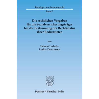Die rechtlichen Vorgaben für die Sozialversicherungsträger bei der Bestimmung des Rechtsstatus ihrer Bediensteten., Taschenbuch von Helmut