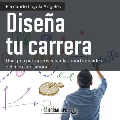 Diseña tu carrera - Fernando Loyola Angeles, Audio, 9786123183899