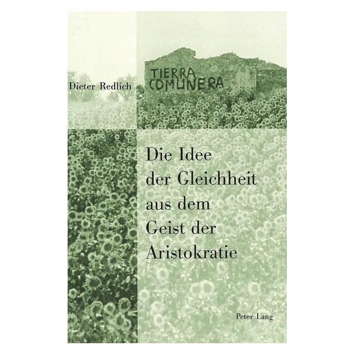 Peter Lang Die Idee der Gleichheit aus dem Geist der Aristokratie (Deutsch, Softcover, Dieter Redlich) (56034060)