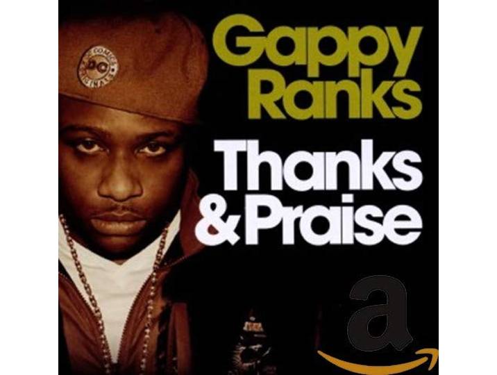 Gappy Ranks - Thanks & Praise