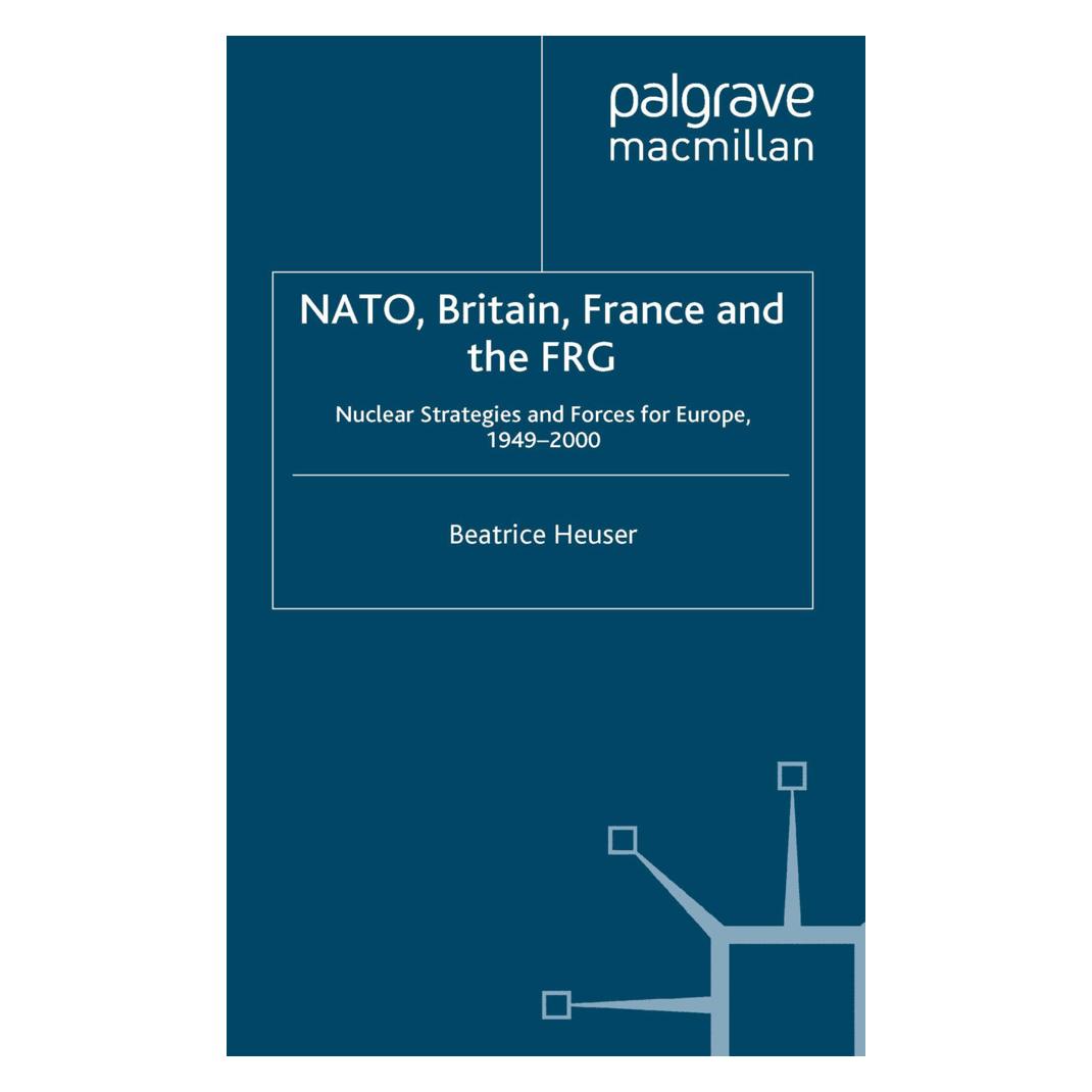 Springer NATO, Britain, France and the FRG (Englisch, Softcover, B. Heuser) (55858054)
