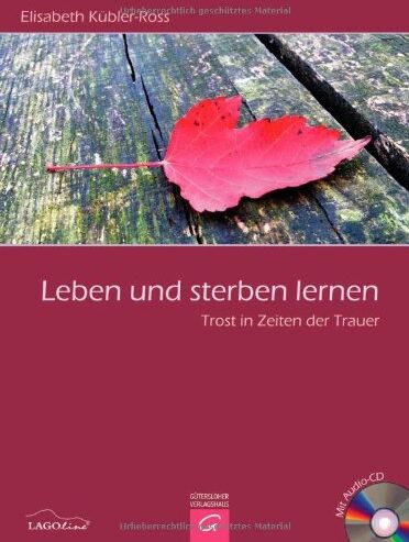 Elisabeth Kübler-Ross - Leben und sterben lernen: Trost in Zeiten der Trauer - Preis vom 18.10.2026 19:22:15 h