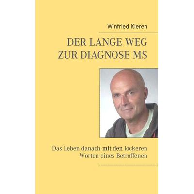 Der lange Weg zur Diagnose MS, Taschenbuch von Winfried Kieren, BoD – Books on Demand, 978-3-8448-8804-1