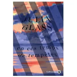 En ces temps de tempêtes, Belletristik von Julia Glass