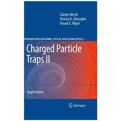 Charged Particle Traps II, Fachbücher von Fouad G. Major, Viorica N. Gheorghe, Günther Werth
