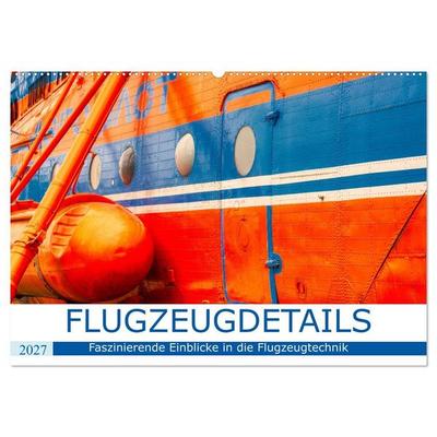 Flugzeugdetails - Faszinierende Einblicke in die Flugzeugtechnik (Wandkalender 2027 DIN A2 quer), CALVENDO Monatskalender