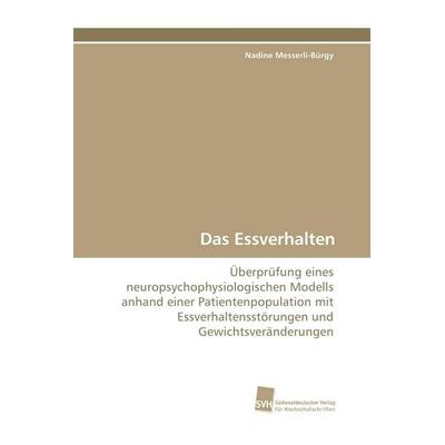 Das Essverhalten, Taschenbuch von Nadine Messerli-Bürgy, Südwestdeutscher Verlag für Hochschulschriften, 978-3-8381-0776-9
