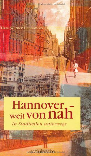 Dannowski, Hans Werner - Hannover - weit von nah: In Stadtteilen unterwegs - Preis vom 30.09.2026 22:30:23 h