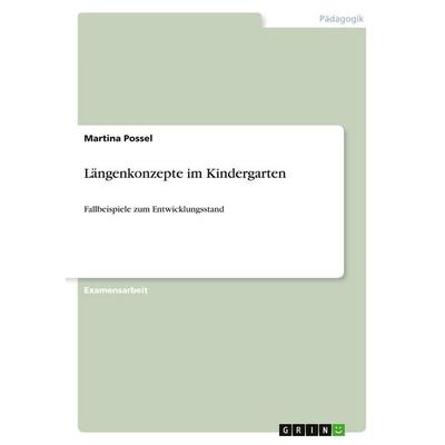 Längenkonzepte im Kindergarten, Taschenbuch von Martina Possel, GRIN, 978-3-640-34439-0