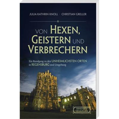 Von Hexen, Geistern und Verbrechern, Taschenbuch von Julia Kathrin Knoll, MZ Buchverlag, 978-3-95587-401-8