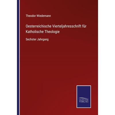 Oesterreichische Vierteljahresschrift für Katholische Theologie, Taschenbuch von Theodor Wiedemann, BoD - Books on Demand, 978-3-7525-1948-8