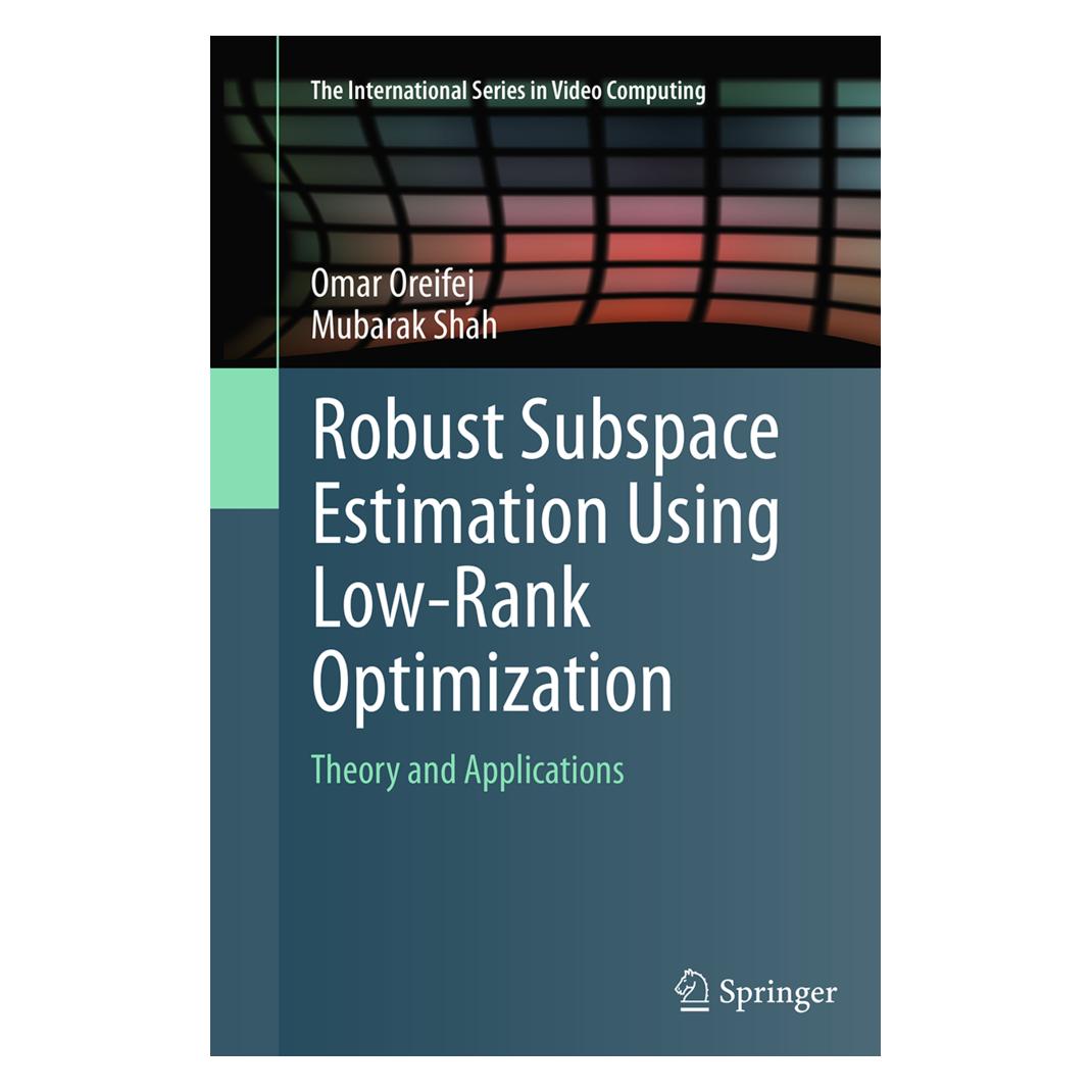 Springer Robust Subspace Estimation Using Low-Rank Optimization (Englisch, Softcover, Mubarak Shah, Omar Oreifej) (55831011)