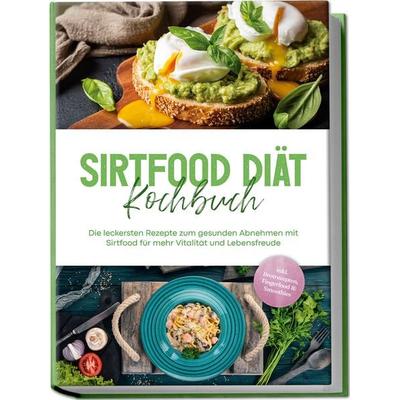 Sirtfood Diät Kochbuch: Die leckersten Rezepte zum gesunden Abnehmen mit Sirtfoo, Paperback von Lisa Temmen, Edition Lunerion, 978-3-7576-1052-4
