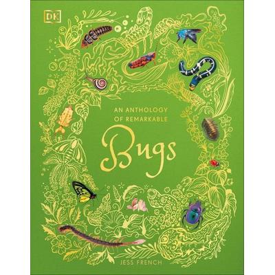 An Anthology of Remarkable Bugs, Gebundene Ausgabe von Jess French, Dorling Kindersley, 978-0-241-73412-4
