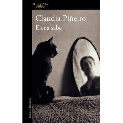 Elena Sabe / Elena Knows, Taschenbuch von Claudia Piñeiro, Alfaguara, 978-84-204-3197-0