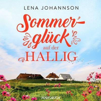 Sommerglück auf der Hallig (Die Halligärztin 3) - Lena Johannson, Audio, 9788728531266