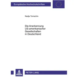Die Anerkennung US-amerikanischer Gesellschaften in Deutschland, Fachbücher von Nadja Tomschin