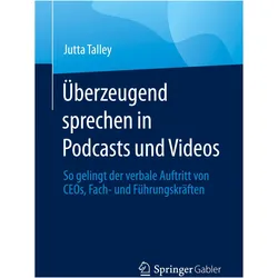 Überzeugend sprechen in Podcasts und Videos, Fachbücher von Jutta Talley