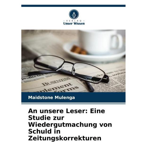 Umbreit An unsere Leser: Eine Studie zur Wiedergutmachung von Schuld in Zeitungskorrektu (Deutsch, Softcover, Maidstone Mulenga) (69118559)