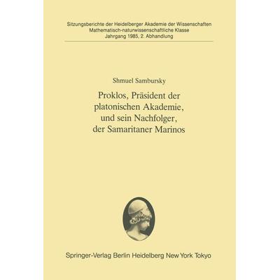 Proklos, Präsident der platonischen Akademie, und sein Nachfolger, der Samaritaner Marinos, Taschenbuch von Shmuel Sambursky, Springer Berlin,