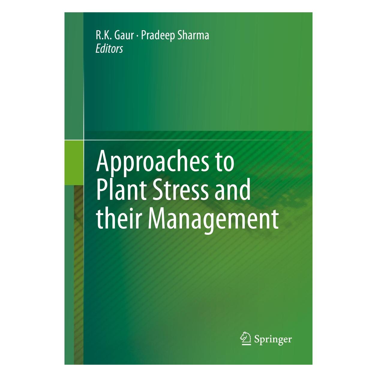 Springer Approaches to Plant Stress and their Management (9788132216193)