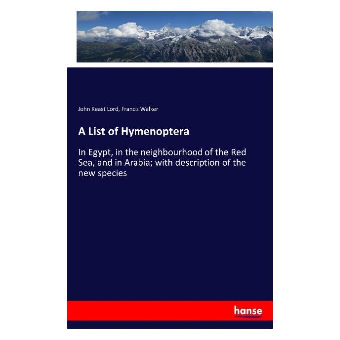 Hansebooks A List of Hymenoptera (Englisch, Softcover, Francis Walker, John Keast Lord) (55909828)