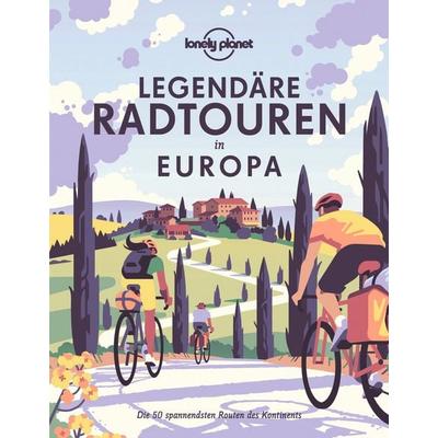 Lonely Planet Bildband Legendäre Radtouren in Europa, Gebundene Ausgabe von Lonely Planet Deutschland, MairDuMont, 978-3-8297-3664-0