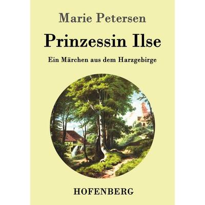 Prinzessin Ilse, Taschenbuch von Marie Petersen, Hofenberg, 978-3-86199-897-6