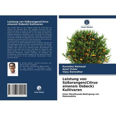 Leistung von Süßorangen(Citrus sinensis Osbeck) Kultivaren, Taschenbuch von Ravindra Nainwad,Amol Virkar,Vijay Damodhar, Verlag Unser Wissen,