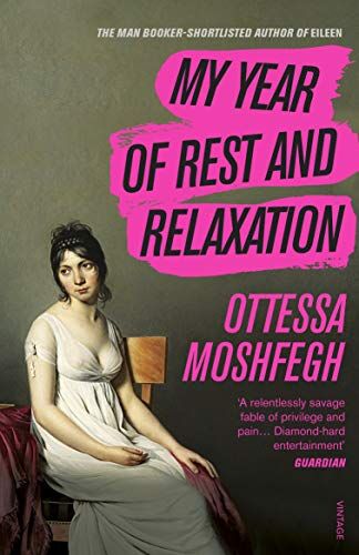 Ottessa Moshfegh - My Year of Rest and Relaxation - Preis vom 05.10.2026 03:47:11 h