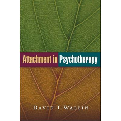 Attachment in Psychotherapy, Taschenbuch von David J. Wallin, Taylor and Francis, 978-1-4625-2271-2