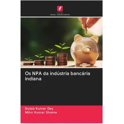 Os NPA da indústria bancária indiana, Ratgeber von Mihir Kumar Shome, Biplab Kumar Dey