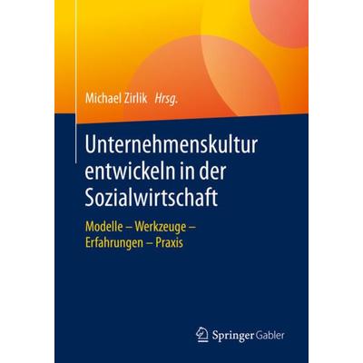 Unternehmenskultur entwickeln in der Sozialwirtschaft, Taschenbuch von , Springer Fachmedien Wiesbaden GmbH, 978-3-658-28562-3