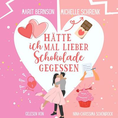 Hätte ich mal lieber Schokolade gegessen - Marit Bernson,Michelle Schrenk, Audio, 4066004782904