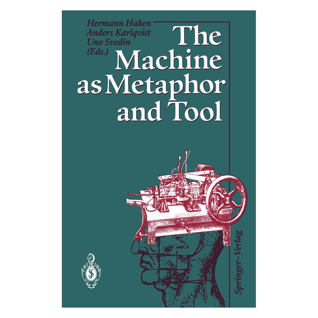 Springer The Machine as Metaphor and Tool (Englisch, Softcover, Anders, Haken, Hermann, Karlqvist, Svedin, UNO) (55508369)