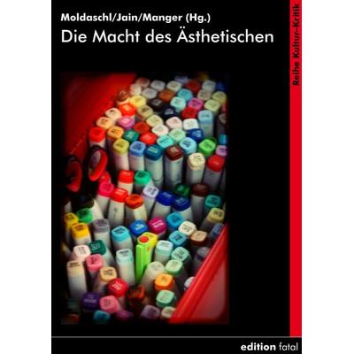Die Macht des Ästhetischen, Taschenbuch von , Edition fatal, 978-3-935147-40-8