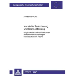 Immobilienfinanzierung und Islamic Banking, Fachbücher von Friederike Wurst
