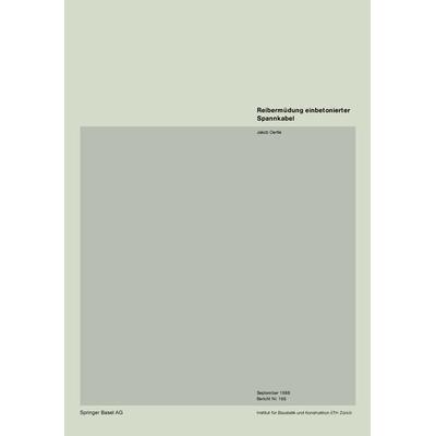 Reibermüdung einbetonierter Spannkabel, Taschenbuch von J. Oertle, Springer Basel, 978-3-7643-2263-2