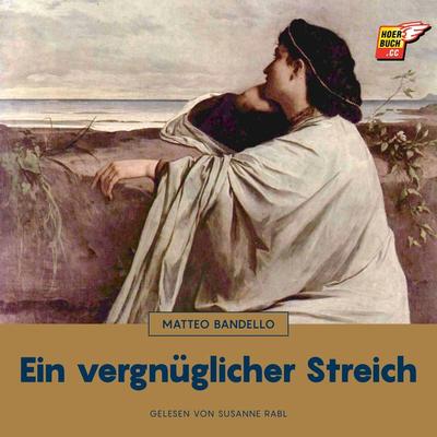Ein vergnüglicher Streich - Matteo Bandello, Audio, 9783991485445