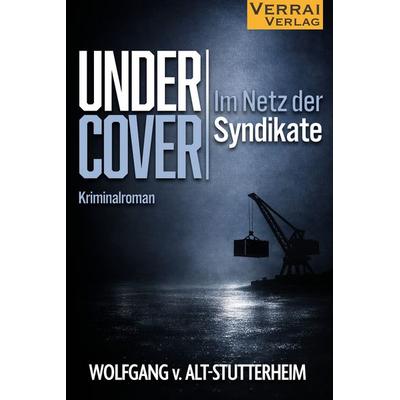 Undercover, Taschenbuch von Wolfgang Alt-Stutterheim, Verrai-Verlag, 978-3-910919-51-8