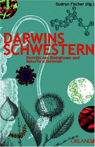 Gudrun Fischer - Darwins Schwestern: Porträts von Naturforscherinnen und Biologinnen - Preis vom 09.10.2026 07:28:09 h