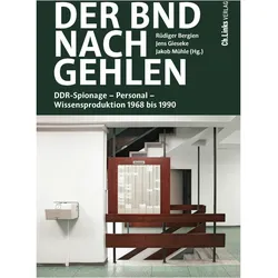 Der BND nach Gehlen, Sachbücher von Jens Gieseke, Rüdiger Bergien, Jakob Mühle