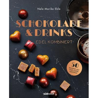 Schokolade & Drinks edel kombiniert, Gebundene Ausgabe von Nele Marike Eble,Antonia Wien, Südwest Verlag, 978-3-517-10233-7