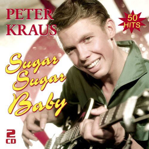 Peter Kraus - Sugar Sugar Baby - Die Besten Hits - Preis vom 09.10.2026 07:28:09 h
